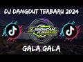 DJ DANGDUT GALA GALA VIRAL TIKTOK | LAMONGAN SLOW BASS