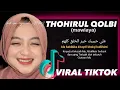 Download Lagu Thohirul Qolbi naqiyyun dzakirun lillah | mawlaya Viral Tiktok (Lirik Arab, Latin dan terjemah)