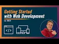Getting Started with Web Dev in 2021 Web Development Guide