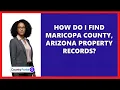 How Do I Find Maricopa County Arizona Property Records