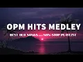 Download Lagu OPM HITS MEDLEY [..Lyrics..] BEST OLD SONGS || NON-STOP PLAYLIST