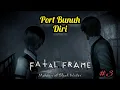 Download Lagu Fatal Frame Maiden Of Black Water//Gameplay Part 3:Port Bunuh Diri
