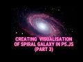 Creating visualization of spiral galaxy in p5 js Part 3
