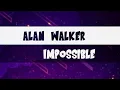Lagu ALAN WALKER - IMPOSSIBLE (LYRICS)