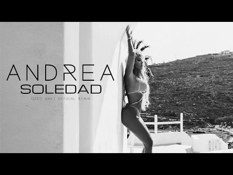 Download MP3 ANDREA - Soledad (Ozzie Shad official Remix)