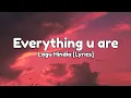 Download Lagu Everything u are - Lagu Hindia [Lyrics]