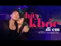 Download Lagu Hãy Khóc Đi Em - Du Thiên x Vương Bảo Nam | Live Facebook