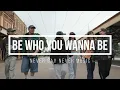 Download Lagu Never Say Never Music - Be Who You Wanna Be (BWYWB) [Official Music Video]