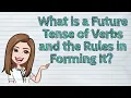ENGLISH What is a Future Tense of Verbs and the Rules in Forming It