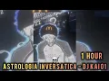 Lagu 1 HOUR || 𝐀𝐒𝐓𝐑𝐎𝐋𝐎𝐆𝐈𝐀 𝐈𝐍𝐕𝐄𝐑𝐒𝐀𝐓𝐈𝐂𝐀 - 𝐃𝐉 𝐊𝐚𝐢 01 || SUPER SLOWED +REVERB