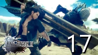 FINAL FANTASY XV NO COMMENTARY GAMEPLAY PART 17 