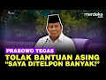 Lagu Prabowo Tegas Tolak Bantuan Asing: Saya Ditelpon Banyak Kepala Negara, Kami Mampu!”