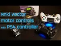 Anki Vector motor controls with PS4 Controller