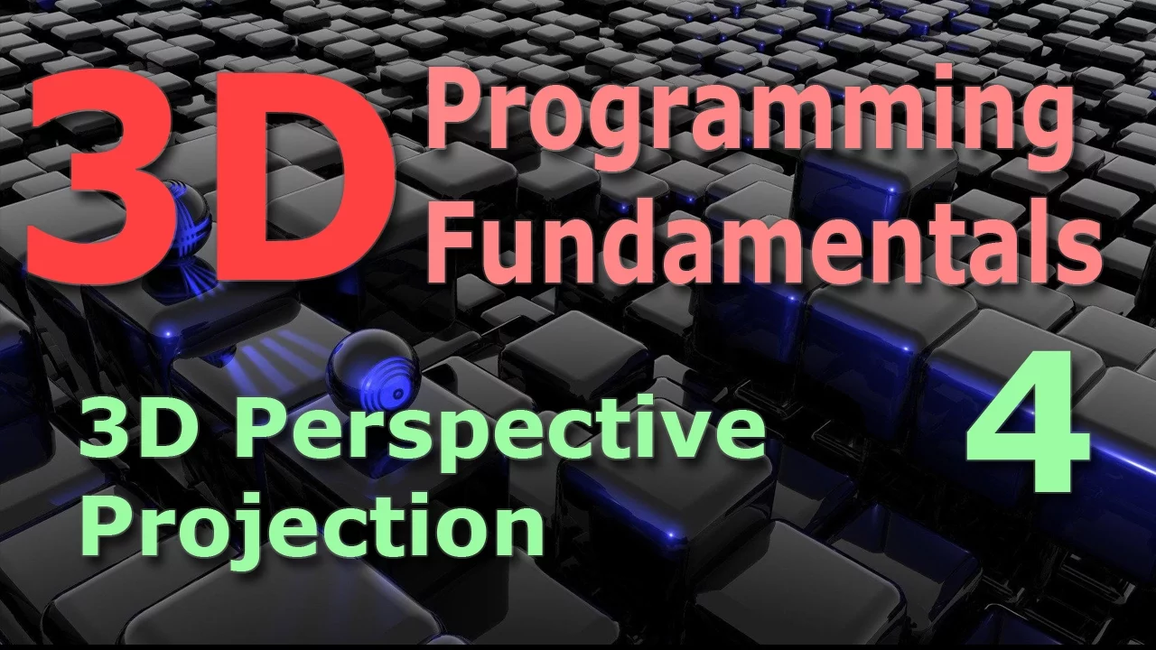 3D Programming Fundamentals [3D Perspective Projection] Tutorial 4