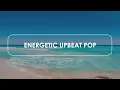 Upbeat And Happy Pop Background Music For Videos
