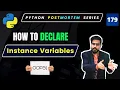 What Are Instance Variables in Python Where and How to Declare Them