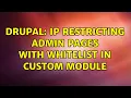 Drupal IP Restricting admin pages with whitelist in custom module