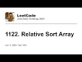 Daily Leetcode Jun 11 2024 - 1122 Relative Sort Array