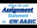 ASSIGNMENT STATEMENT in GW-BASIC with Practical Example in GW-BASIC