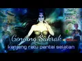 Download Lagu GENDING SAKRAL –KANJENG RATU PANTAI SELATAN ( RATU SEGORO KIDUL )