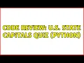 Code Review U S State Capitals Quiz Python