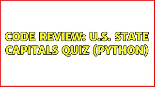 Code Review U S State Capitals Quiz Python