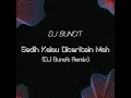 Sedih Kalau Diceritain Mah (DJ Buncit Remix)
