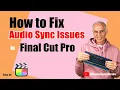 How to Fix Sync Issues in Final Cut Pro