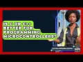 Is C or C Better for Programming Microcontrollers Electrical Engineering Essentials News