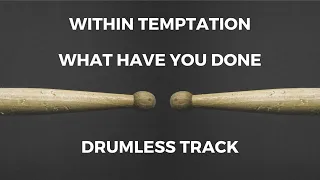 within temptation what have you done drumless 