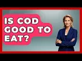 Is Cod Good To Eat - Boat Life Masters