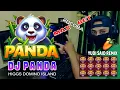 Download Lagu DJ PANDA | HIGGS DOMINO ISLAND | FULL BASS | WAY PROJECT