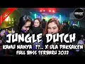 Download Lagu DJ JUNGLE DUTCH TERBARU 2022 DJ KAMU NANYA ??. ENTE KADANG KADANG ENTE X ULA PAKSAKEN