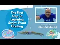 The First Step To Learning Swim Front Floating