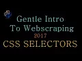 Gentle Intro to Python Webscraping 2017 - CSS Selectors