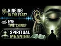 Spiritual Meaning of Ear Ringing and Eye Twitching