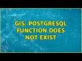 GIS PostgreSQL function does not exist 2 Solutions