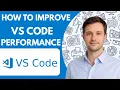How to Improve VS Code Performance Full Guide 2026