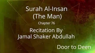 Surah Al Insan The Man Jamal Shaker Abdullah Quran Recitation 