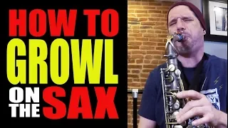 Download HOW TO GROWL ON THE SAX • 4 EASY STEPS MP3