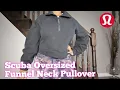 Lululemon Scuba Oversized Funnel Neck Half Zip Review