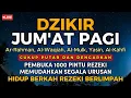 Download Lagu Dzikir Mustajab Jum'at Pagi!! Zikir Pembuka Pintu Rezeki Kesehatan Lunas Hutang Zikir Pagi Mustajab