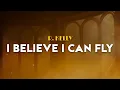 R. Kelly - I Believe I Can Fly (Lyrics)