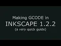 Making GCODE in INKSCAPE 1 2 2 March2023