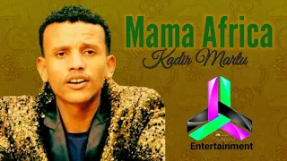 kadir martu mama africa best afan oromo music