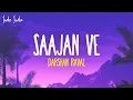 Download Lagu Darshan Raval - Saajan Ve (Lyrics)