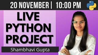 LIVE Python project coding Python live stream 20 Nov fun with data science Shambhavi Gupta