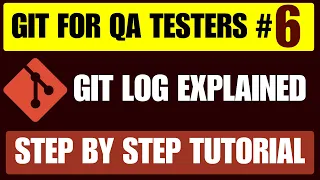 Git for QA Testers Git Log Tutorial View Commit History Like a Pro