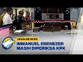 Download Lagu [HEADLINE NEWS 21/08] Pemeriksaan Wamenaker Immanuel Ebenezer Masih Berlangsung di KPK