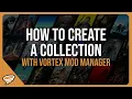 How to create a Collection - Nexus Mods Collections